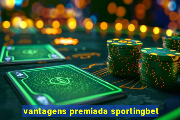 vantagens premiada sportingbet